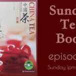 China Tea ep. 9 – Tea Table/Tray and Tea Cup – Sunday Tea Book – Sip-a-long – Qian Liang Cha 2012
