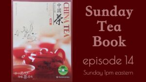 China Tea ep. 13 - Green Tea - Sunday Tea Book - Sip-a-long - Old Tree Shu Pu'er 2015