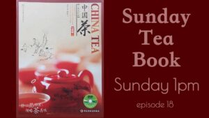 China Tea ep. 18 – Jingshan Cha, Anji Bai Cha – Sunday Tea Book – Sip-a-long – Guzhu Zi Sun